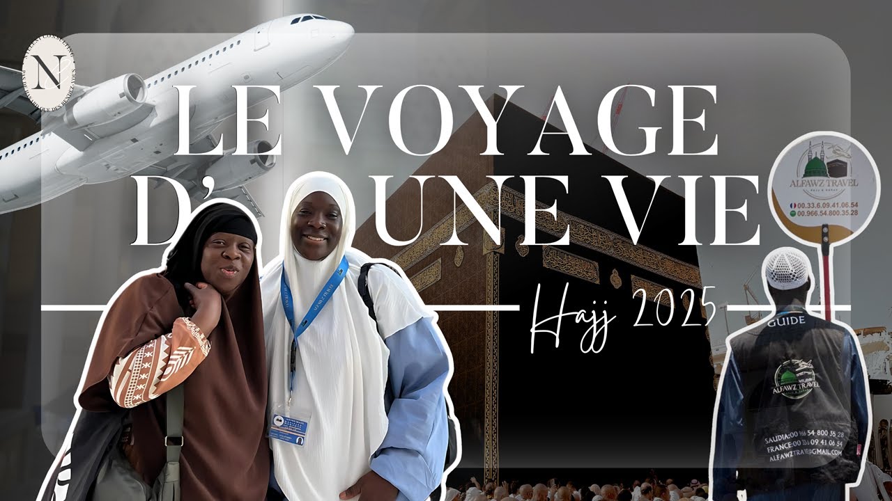 LE VOYAGE D'UNE VIE - HAJJ 2025