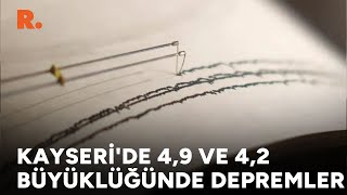Kayseride 4,9 Ve 4,2 Büyüklüğünde Depremler