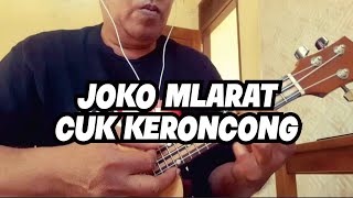 CUK KERONCONG - JOKO MLARAT