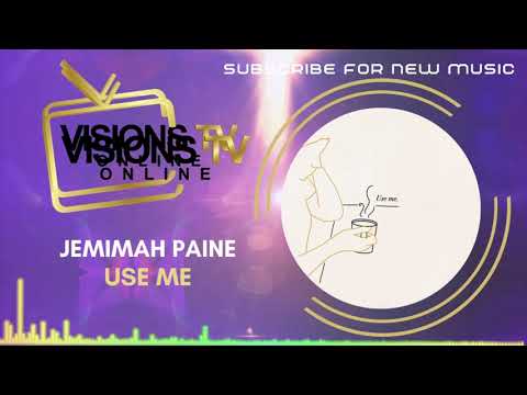 Jemimah Paine - Use Me [Audio Visual] | VisionsTVOnline