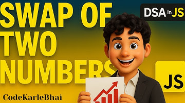 Swap Two Numbers in JavaScript | With or Without Temp Variable | DSA Basics