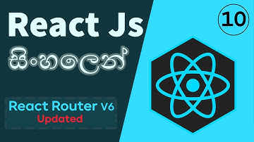 React Router - Version 6 update - ReactJs Tutorial - Sinhala - 10