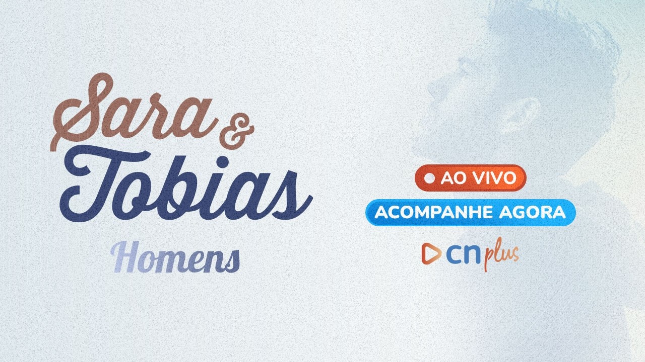 Transmissão do Acampamento Sara e Tobias 2026 para Homens - CNPlus
