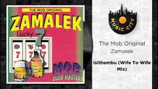 Download lagu The Mob Original Zamalek - Isithembu (Wife To Wife Mix) | Audio