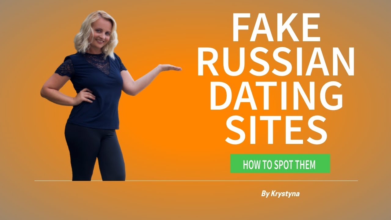 Fake Russian Dating Sites [how To Spot Them] Youtube