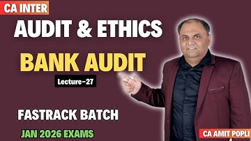 CA Inter Audit & Ethics-Fastrack Batch Class 27-Bank Audit-Jan