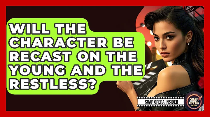 Will The Character Be Recast On The Young And The Restless? - Soap Opera Insider