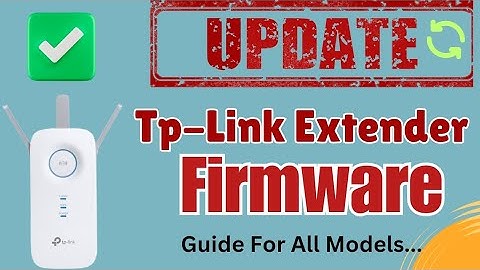 How to update Tplink extender firmware | Re220, Re650, Re500x, Re655, Re550, Re215, Re315, Etc |