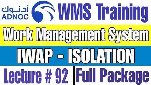 Responsibilities of IWAP Team for Isolation with Permit in ADNOC WMS | Lecture # 92