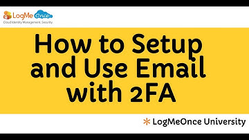 LogMeOnce Password Manager V6.0 : How to Setup and Use Email With 2FA