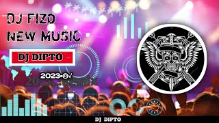 DJ Fizo DJ Dipon DJ 2023 NEW Gan @TranceMusicCity DJ Fizo mix BASS NX NCM Tik Tok  @DIPTODAS