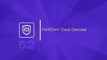 FortiClient Cloud Overview