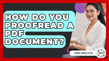How Do You Proofread A PDF Document? - Admin Career Guide