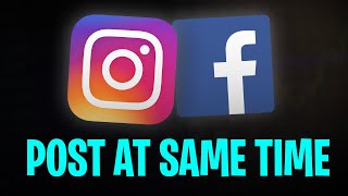 How to Post on Instagram and Facebook at the Same Time (2026)