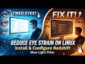 How to Reduce Eye Strain on Linux using Redshift Blue Filter (Quick and Easy Guide)