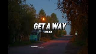 Maxx - Get A Way(Lyrics)/SoSongs