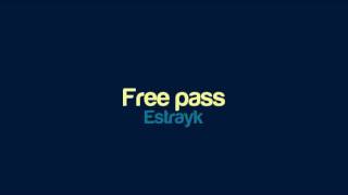 Estrayk - Free pass