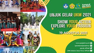 UNJUK GELAR UKM UPN VETERAN JAWA TIMUR 2021 - SHOW YOUR ACTION EXPLORE YOUR PASSION