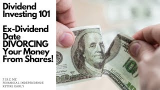 Dividend Investing 101 Ex-Dividend Date DIVORCING Your Money From Shares! | FINANCIAL EDUCATION