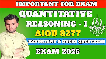 AIOU 8277 Quantitative Reasoning - I | Important & Guess Questions 2025 | BS Exam Preparation