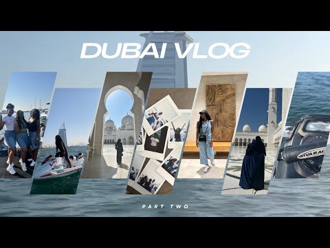 DUBAI PART 2 | TRAVEL VLOG | JET SKI + ABU DHABI GRAND MOSQUE + MORE