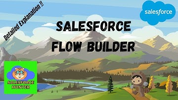 WHAT IS FLOW BUILDER IN SALESFORCE? |Introduction to Salesforce Flow Builder|Flow Builder |Beginners