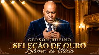 GERSON RUFINO 2026 – Golden Selection | Anthems That Marked an Era with Power