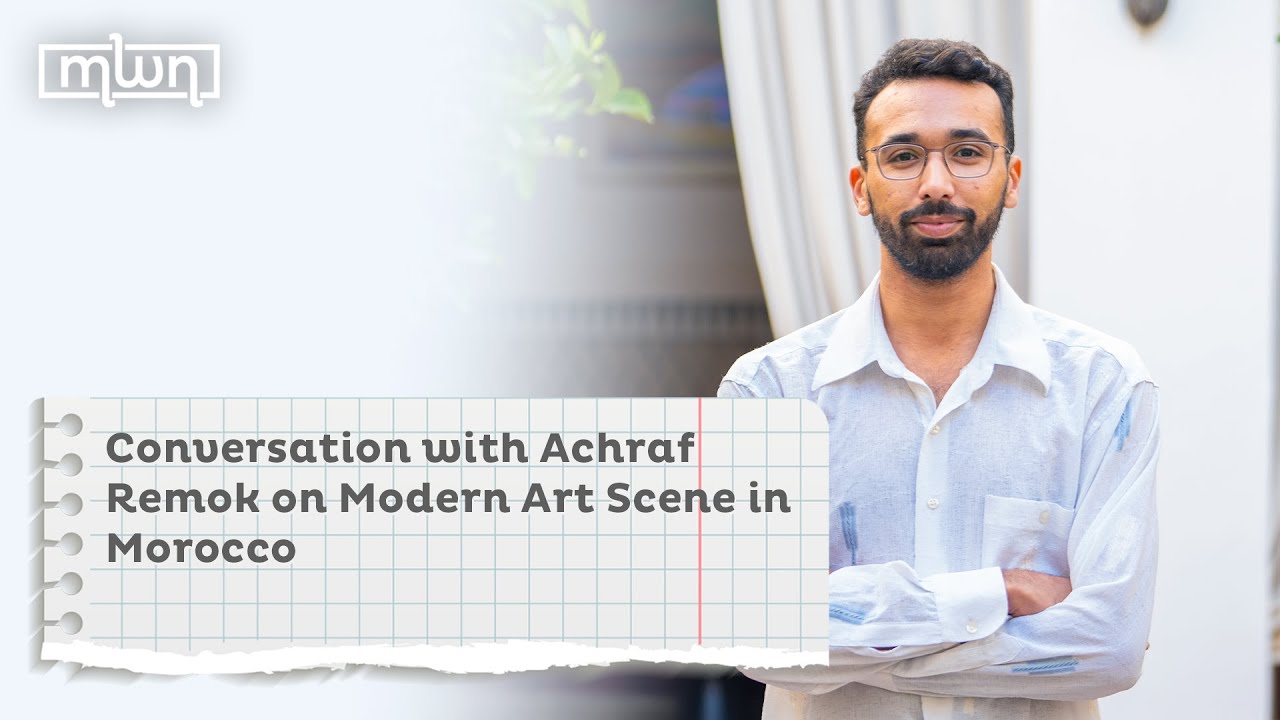 Conversation with Achraf Remok on Modern Art Scene in Morocco