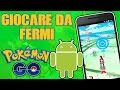 COME MUOVERSI NELLA MAPPA DI POKEMON GO DA FERMI! TRUCCO POKEMON GO!
(NO ROOT ANDROID)