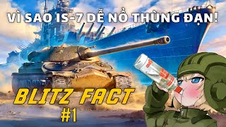 BLITZ FACT #1: Vì sao IS-7 dễ nổ thùng đạn?