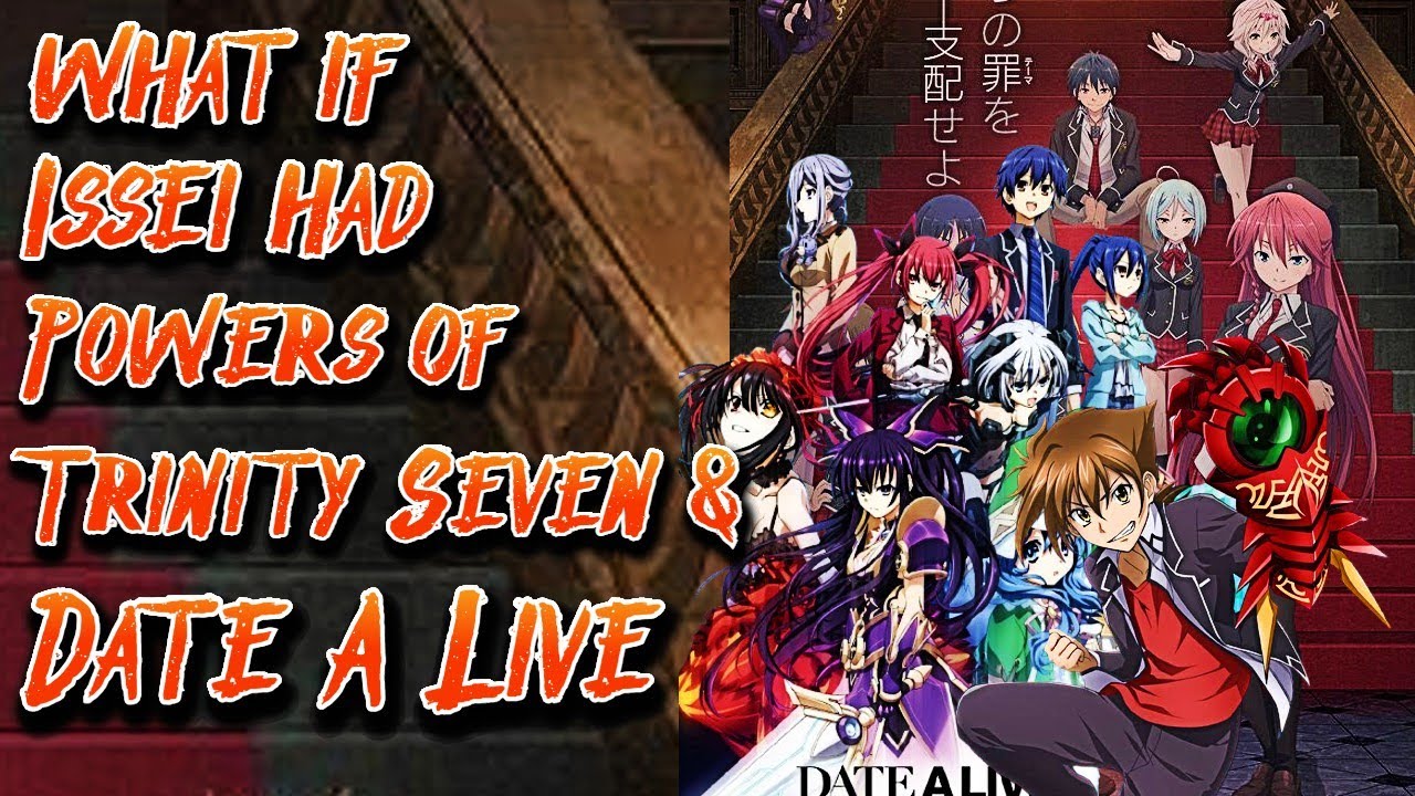What if Issei had Powers of Trinity Seven & Date A Live | Movie | Au.@AngelGonzalez753