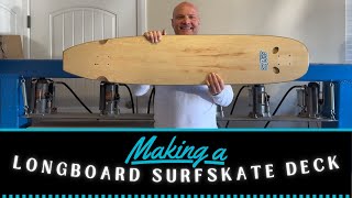 Making a 50 Longboard Surfskate Deck from Start to Finish