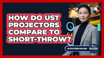 How Do UST Projectors Compare To Short-Throw?