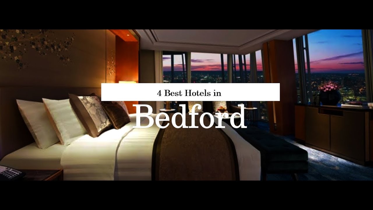4 BEST HOTELS IN BEDFORD | United Kingdom | 2018