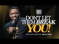 Don't Let Them Break You | Pastor Darius McClure ✨