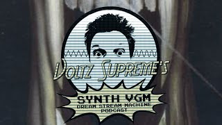 The Perfect Organism - 11 - Voltz Supremes Synth VGM Dream Stream Machine Podcast