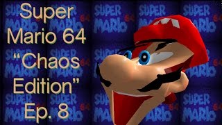 Super Mario 64 Chaos Edition: The Universe is Against Me - Part 8