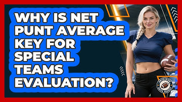 Why Is Net Punt Average Key For Special Teams Evaluation? - Gridiron Data Digest