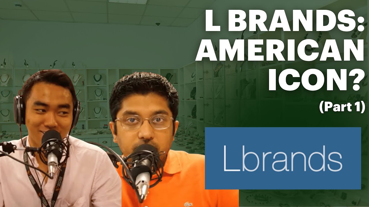 L Brands, Inc. (NYSE: LB) - An American Icon In The Retail Sector Part 1|  #55