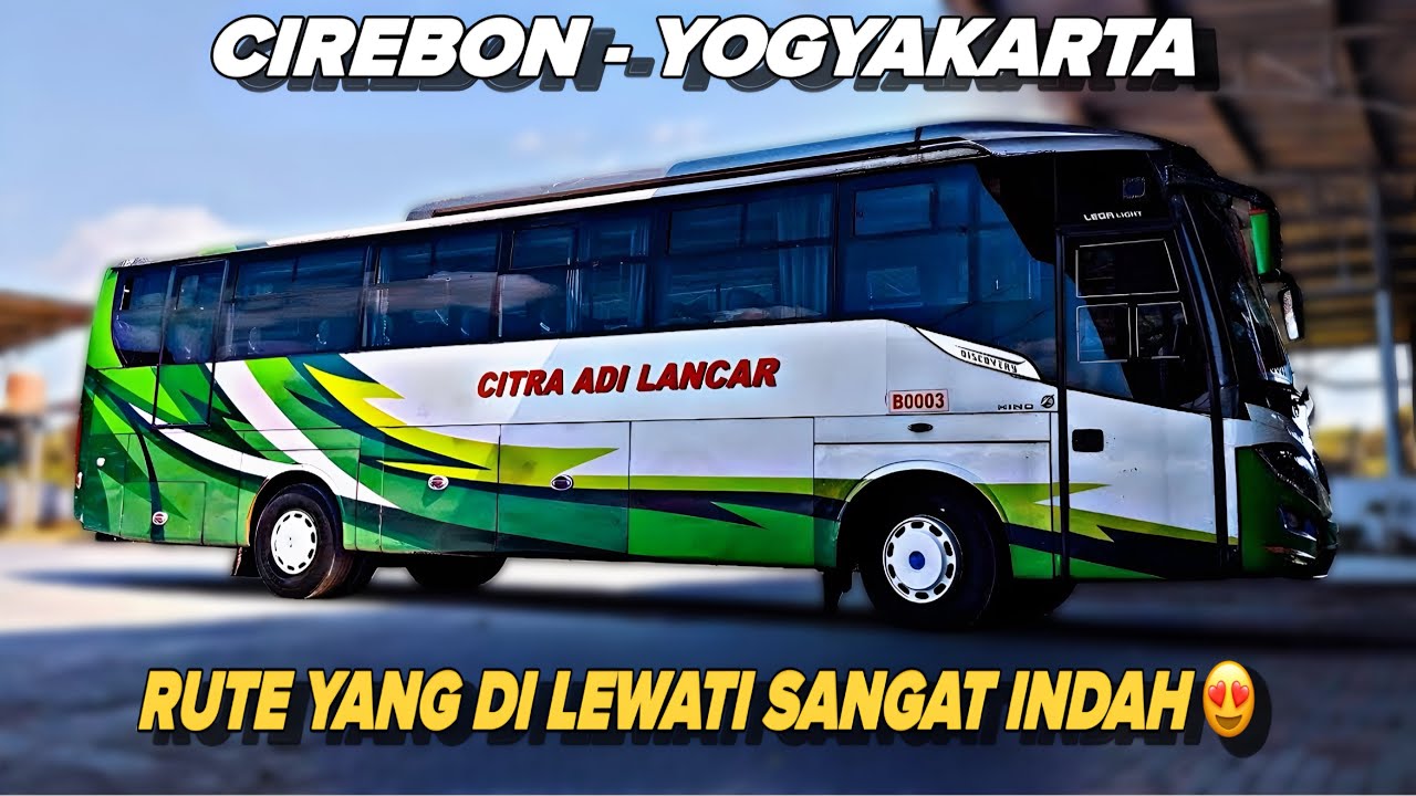 Trip Yang Sangat Menyenangkan, Dengan Pemandangan Yg Indah | Trip Bus Citra Adi Lancar Cirebon-Jogja