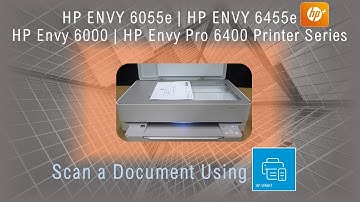HP Envy 6055e | 6455e| HP Envy 6420| 6455 : How to Scan using HP Smart