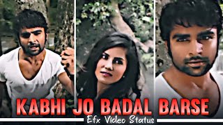 Kabhi Jo Badal Barse || Jackpot Movie Song || Sunny Leone Ramance Status || Hindi Efx Status ||