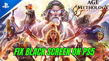How To Fix Age of Mythology: Retold Stuck On Black Screen Error on PS5