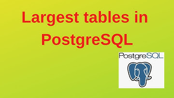 16. PostgreSQL DBA: Largest tables in PostgreSQL