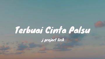 TERBUAI CINTA PALSU - Maulana Ardiansyah  Lirik Lagu