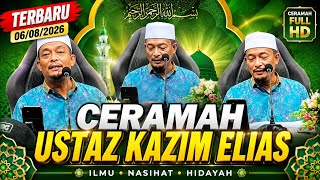 06/08/2026 TERBARU! CERAMAH USTAZ KAZIM ELIAS