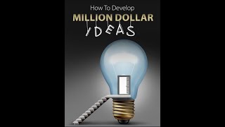 Unlocking the Secret: How to Develop Million-Dollar Ideas: Free EBook