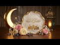 Ramadan Kareem 2026 1447 H Beautiful Islamic Background Music For Peaceful Ramadan Moments 