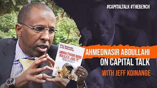 Jonathan Moi Kill€d Julie: Ahmednasir Abdullahi On Capital Talk With Jeff Koinange