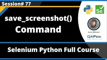 save_screenshot() Command in Selenium Python (Session 77)